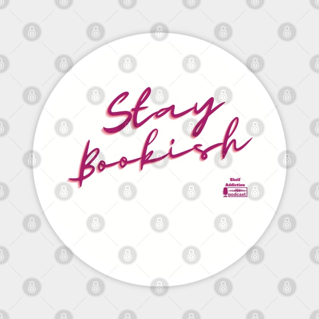 Stay Bookish Magnet by Shelf Addiction
